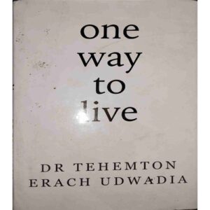 One way to live ( By=Dr tehemton erach udwadia ) (Total page no=156 )