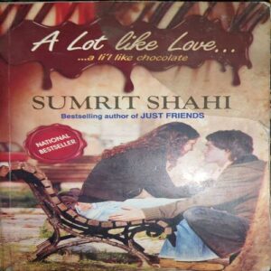 A lot like love ( By = Sumrit Shahi ) ( No. Of Pages = 181 ) A lot like love ( By = Sumrit Shahi ) ( No. Of Pages = 181 )