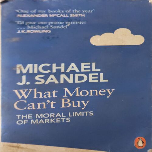 What Money Can't Buy ( By = Michael j. Sandel ) ( No. Of Pages = 242 ) What Money Can't Buy ( By = Michael j. Sandel ) ( No. Of Pages = 242 )