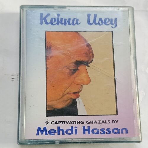AUDIO CASSETTES ; KEHNA USEY , MEHDI HASSAN AUDIO CASSETTES ; KEHNA USEY , MEHDI HASSAN