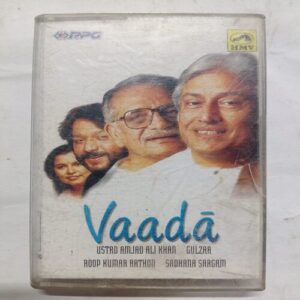 AUDIO CASSETTES ; VAADA , USTAD AMJAD ALIKHAN , GULZAR , ROOP KUMAR RATHOD , SADKANA SARGAM AUDIO CASSETTES ; VAADA , USTAD AMJAD ALIKHAN , GULZAR , ROOP KUMAR RATHOD , SADKANA SARGAM