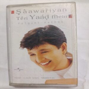 AUDIO CASSETTES ; SAAWARIYAN TERI YAAD MWIN , FALGUNI PATHAK AUDIO CASSETTES ; SAAWARIYAN TERI YAAD MWIN , FALGUNI PATHAK