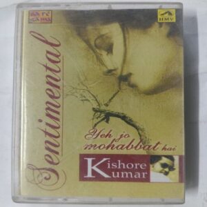 AUDIO CASSETTES ; SENTIMENTAL , YEH JO MOHABBAT HAI , KISHORE KUMAR AUDIO CASSETTES ; SENTIMENTAL , YEH JO MOHABBAT HAI , KISHORE KUMAR