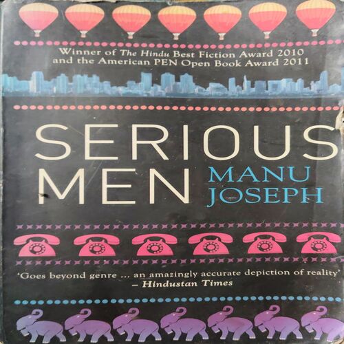 Serious Men ( by = Manu Joseph ) ( No. of Pages = 326 ) Serious Men ( by = Manu Joseph ) ( No. of Pages = 326 )