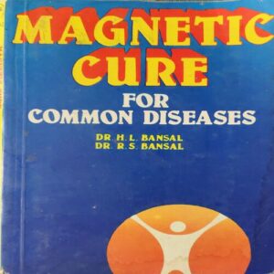 Magnetic Cure ( by = Dr. H.l Bansal ) ( No. of Pages = 157) Magnetic Cure ( by = Dr. H.l Bansal ) ( No. of Pages = 157)