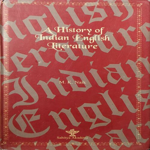 A History od Indian Literature ( by = M.k Naik) ( No. of Pages = 319 )