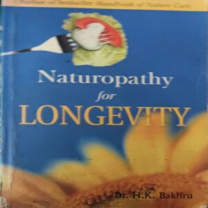 Naturopathy of Longevity ( By = Dr. H.k. Bakhru ) ( No. of Pages = 437 ) Naturopathy of Longevity ( By = Dr. H.k. Bakhru ) ( No. of Pages = 437 )