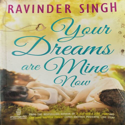 Your dreams are mine now ( by = Ravinder singh ) ( No. of Pages = 261 )