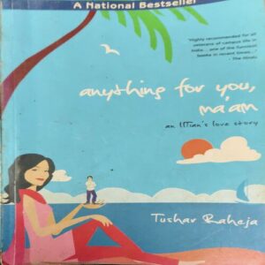 Anything for you Mam ( by = Tushar Raheja ) ( No. of Pages = 227) Anything for you Mam ( by = Tushar Raheja ) ( No. of Pages = 227)