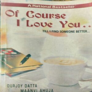 Of Course I Love You ( By Durjoy Datta ) ( Total Pages = 231 Of Course I Love You ( By Durjoy Datta ) ( Total Pages = 231 )