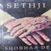 Sethji ( By = Shobhaa de ) ( No. of Pages = 290 ) Sethji ( By = Shobhaa de ) ( No. of Pages = 290 )