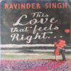 This Love that Feels Right ( By = Ravinder singh ) ( No. of Pages = 214 ) This Love that Feels Right ( By = Ravinder singh ) ( No. of Pages = 214 )