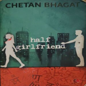 Half Girlfriend ( By Chetan Bhagat ) ( Total Pages = 260 ) Half Girlfriend ( By Chetan Bhagat ) ( Total Pages = 260 )