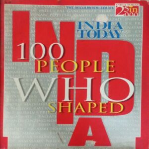 100 PEOPEL HO SHAPED INDIA TODAY 100 PEOPEL HO SHAPED INDIA TODAY