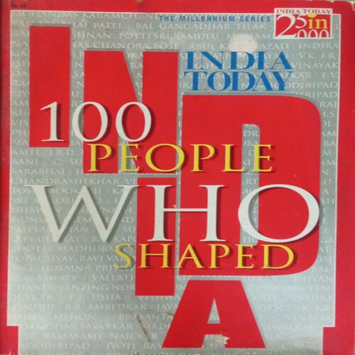 100 PEOPEL HO SHAPED INDIA TODAY 100 PEOPEL HO SHAPED INDIA TODAY