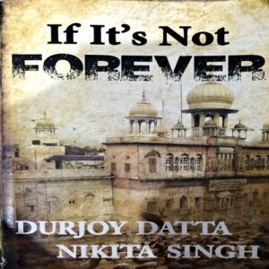 Document 85_146 If Its Not Forever (pages 238) (Durjoy Dutta Nikita Singh)