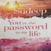 You're the Password to My Life (by=Sudeep Nagarka ) (total page no=220 ) You're the Password to My Life (by=Sudeep Nagarka ) (total page no=220 )