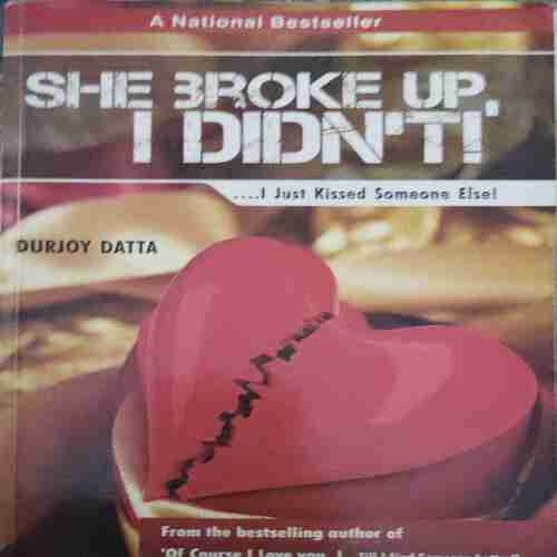 She Broke Up, I Didn’t (by=Durjoy Datta ) (total page no=215 )